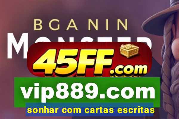 sonhar com cartas escritas